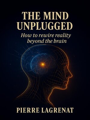 cover image of The Mind Unplugged